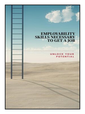cover image of Employability Skills Necessary to Get a Job